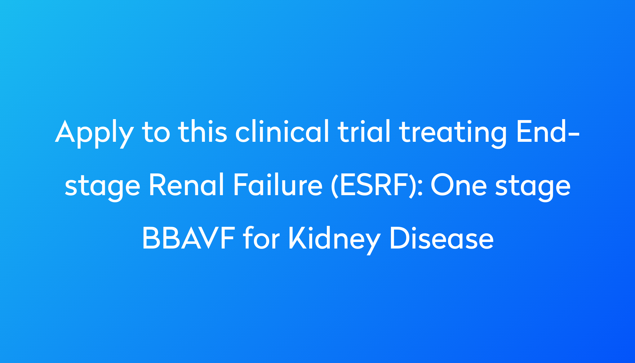 one-stage-bbavf-for-kidney-disease-clinical-trial-2023-power